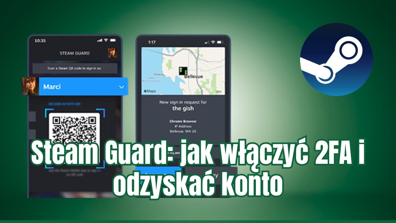 Steam Guard jak włączyć 2FA i odzyskać konto