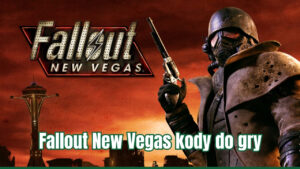Fallout New Vegas kody: komendy, reputacja, perki i itemy