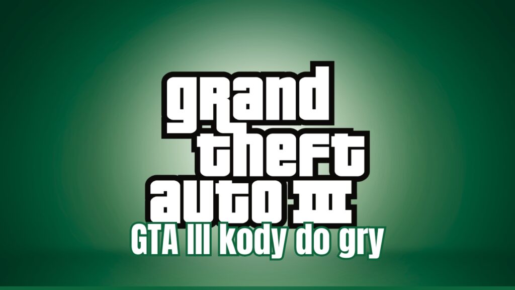 GTA III kody do gry