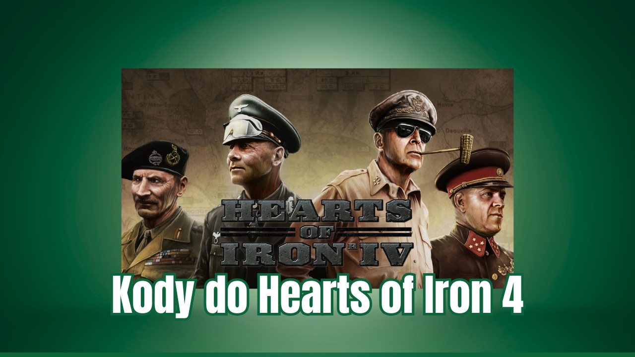 Kody do Hearts of Iron 4