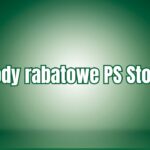 Kod rabatowy PS Store – gdzie znaleźć, jak wykorzystać i na co uważać