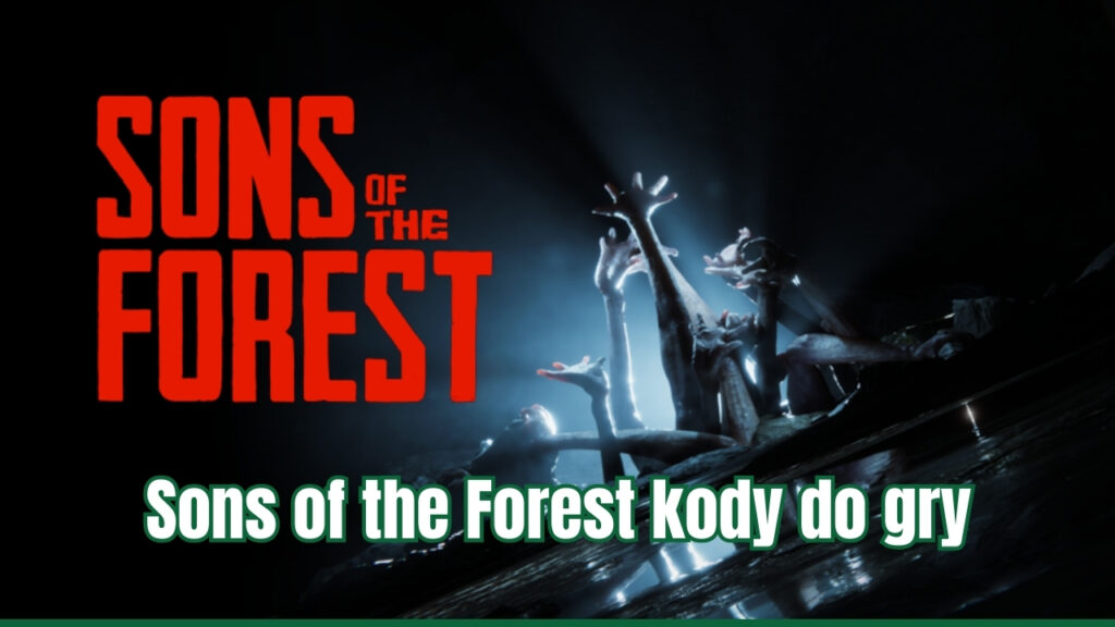 Sons of the Forest kody do gry