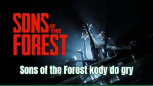 Sons of the Forest kody do gry – komendy konsoli, itemy i god mode