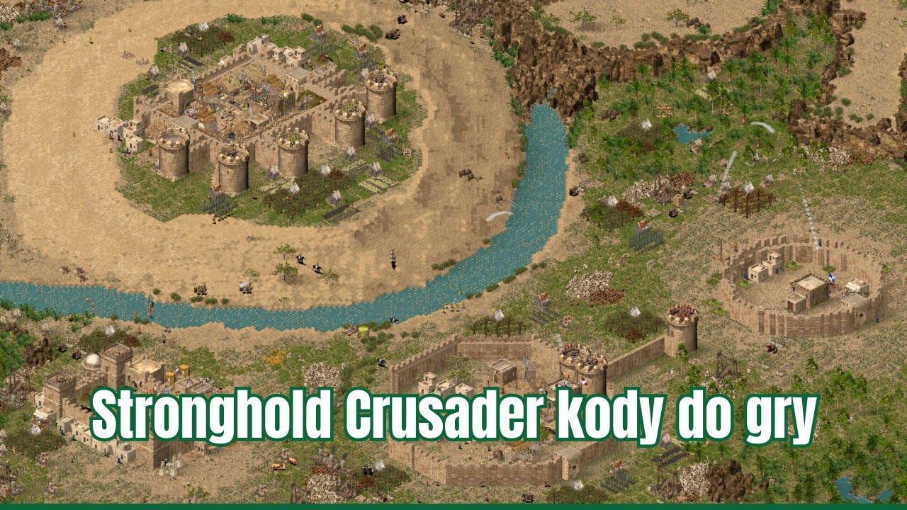 Stronghold Crusader kody do gry – cheaty i protipy do szybkiej rozgrywki